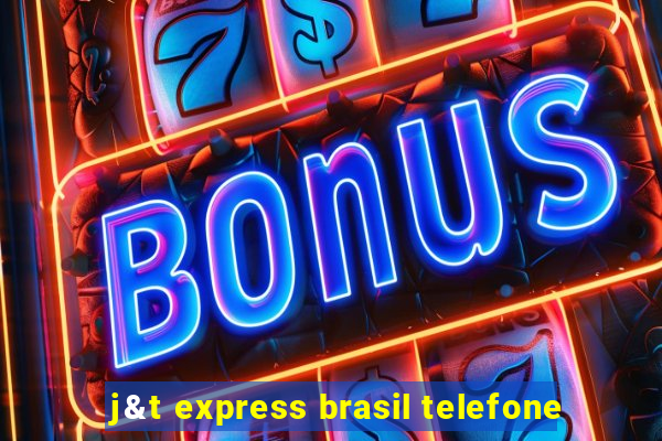 j&t express brasil telefone